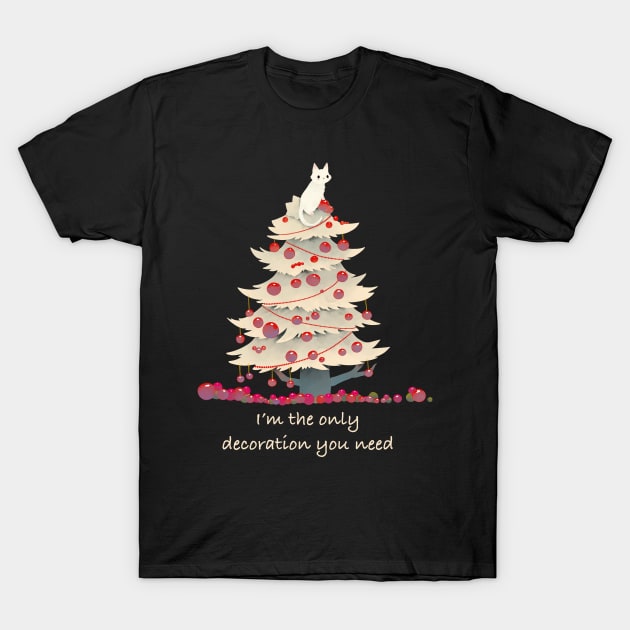 I'm the only decoration you need T-Shirt by Magcelium